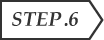 Step.6
